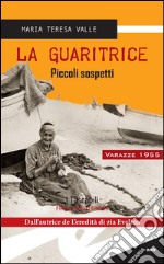 La guaritricePiccoli sospetti. E-book. Formato Mobipocket