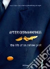 After Germanwings: The life of an airline pilot. E-book. Formato Mobipocket ebook di Chialastri A.