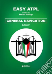 Easy ATPLGeneral Navigation (1). E-book. Formato Mobipocket ebook di Matteo Sonego