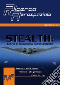 Stealth. Teoria e tecnologia dell'invisibilitàRicerca Aerospaziale quaderno n. 1. E-book. Formato EPUB ebook di Giuseppe Quartieri