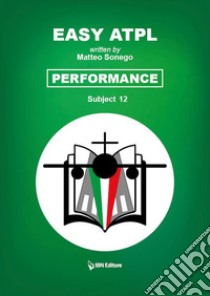 Easy ATPLPerformance (12). E-book. Formato EPUB ebook di Matteo Sonego