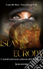 Islam e EuropaL'autodissoluzione culturale dell'Occidente. E-book. Formato EPUB ebook