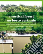 A vertical forest / Un bosco verticale: Instructions booklet for the prototype of a forest city / Libretto di istruzioni per il prototipo di una città foresta. E-book. Formato EPUB ebook