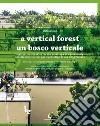 A vertical forest / Un bosco verticale: Instructions booklet for the prototype of a forest city / Libretto di istruzioni per il prototipo di una città foresta. E-book. Formato EPUB ebook di Stefano Boeri