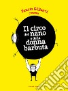 Il circo del nano e della donna barbuta. E-book. Formato EPUB ebook