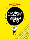 The circus of the dwarf and the bearded lady. E-book. Formato EPUB ebook di Fausto Gilberti