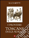 I proverbi toscani della nonna. E-book. Formato EPUB ebook