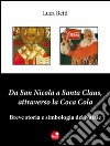 Da San Nicola a Santa Claus, attraverso la Coca Cola. E-book. Formato EPUB ebook di Luca Betti