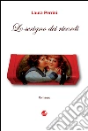 Lo scrigno dei ricordi. E-book. Formato Mobipocket ebook di Laura Perrini