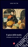 Il gioco delle tombe. Un'indagine del maresciallo Casati. E-book. Formato EPUB ebook di Luigi Bicchi