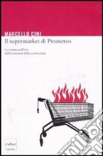 Il supermarket di Prometeo. La scienza nell'era dell'economia della conoscenza. E-book. Formato EPUB