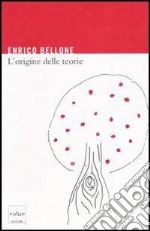 L’origine delle teorie. E-book. Formato EPUB ebook