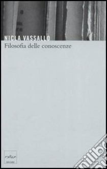 Filosofia delle conoscenze. E-book. Formato EPUB ebook di Vassallo N. (cur.)