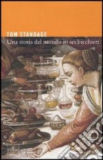 Una storia del mondo in sei bicchieri. E-book. Formato EPUB ebook