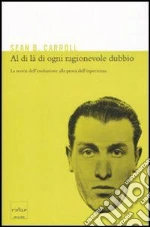 Al di là di ogni ragionevole dubbio. La teoria dell'evoluzione alla prova dell'esperienza. E-book. Formato EPUB