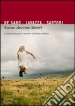 Siamo davvero liberi? Le neuroscienze e il mistero del libero arbitrio. E-book. Formato EPUB ebook