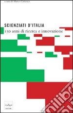 Scienziati d'Italia. 150 anni di ricerca e innovazione. E-book. Formato EPUB ebook