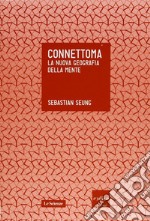 Connettoma. La nuova geografia della mente. E-book. Formato EPUB ebook