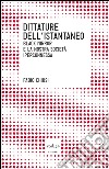 Dittature dell'istantaneo. Black mirror e la nostra società iperconnessa. E-book. Formato EPUB ebook