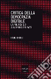 Critica della democrazia digitale. La politica 2.0 alla prova dei fatti. E-book. Formato EPUB ebook di Fabio Chiusi