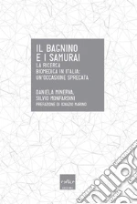 Il bagnino e i samurai. La ricerca biomedica in Italia: un'occasione mancata. E-book. Formato EPUB