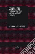 Conflitto. L'indignazione può davvero cambiare il mondo?. E-book. Formato EPUB ebook