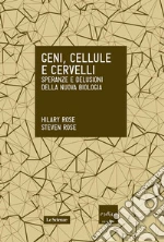 Geni, cellule e cervelli. Speranze e delusioni della nuova biologia. E-book. Formato EPUB