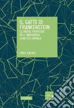 Il gatto di Frankenstein. Le nuove frontiere dell'ingegneria genetica animale. E-book. Formato EPUB