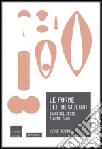Le forme del desiderio. Saggi sul sesso e altri tabù. E-book. Formato EPUB