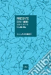 Presente Continuo. Quando tutto accade ora. E-book. Formato EPUB ebook di Douglas Rushkoff