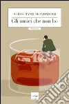 Gli amici che non ho. E-book. Formato EPUB ebook di Sebastiano Mondadori
