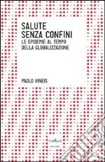 Salute senza confini. Le epidemie della globalizzazione. E-book. Formato EPUB
