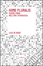 Homo pluralis. Essere umani nell'era tecnologica. E-book. Formato EPUB ebook