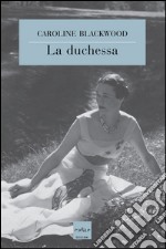 La duchessa. E-book. Formato EPUB ebook