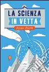 La scienza in vetta. E-book. Formato EPUB ebook