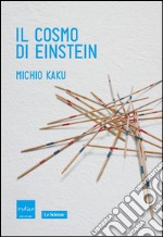 Il cosmo di Einstein. Come la visione di Einstein ha trasformato la nostra comprensione dello spazio e del tempo. E-book. Formato EPUB