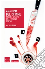 Anatomia del crimine. Storie e segreti delle scienze forensi. E-book. Formato EPUB ebook