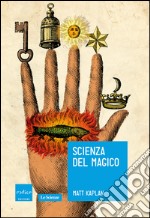 Scienza del magico. E-book. Formato EPUB ebook