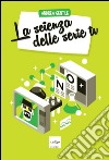 La scienza delle serie tv. E-book. Formato EPUB ebook