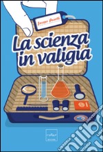 La scienza in valigia. E-book. Formato EPUB ebook