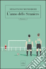 L’anno dello Straniero. E-book. Formato EPUB ebook