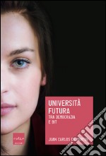 Università futura.: Tra democrazia e bit. E-book. Formato EPUB ebook