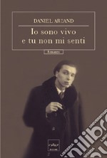 Io sono vivo e tu non mi senti. E-book. Formato EPUB ebook