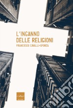 L’inganno delle religioni. E-book. Formato EPUB ebook