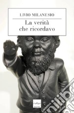 La verità che ricordavo. E-book. Formato EPUB ebook