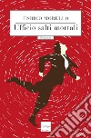 Ufficio salti mortali. E-book. Formato EPUB ebook di Enrico Morello