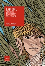 Lab Girl: La mia vita tra i segreti delle piante. E-book. Formato EPUB