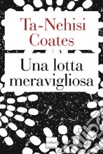 Una lotta meravigliosa. E-book. Formato EPUB ebook