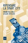 Ripensare la smart city. E-book. Formato EPUB ebook