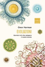 Evoluzioni: Quindici miti che spiegano il nostro mondo. E-book. Formato EPUB ebook